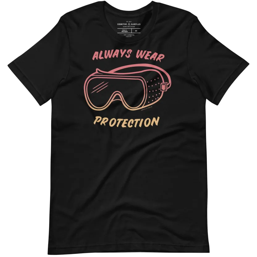 Cognitive Surplus Always Wear Protection - Lab Goggles Graphic Tee* Unisex Graphic Tees | Chemistry