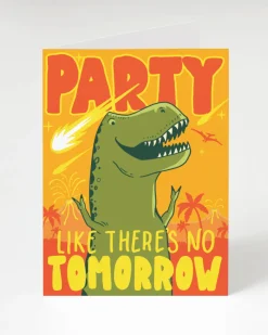 Cognitive Surplus Dinosaur Birthday Card - Party Like's There's No Tomorrow | * Greeting Cards