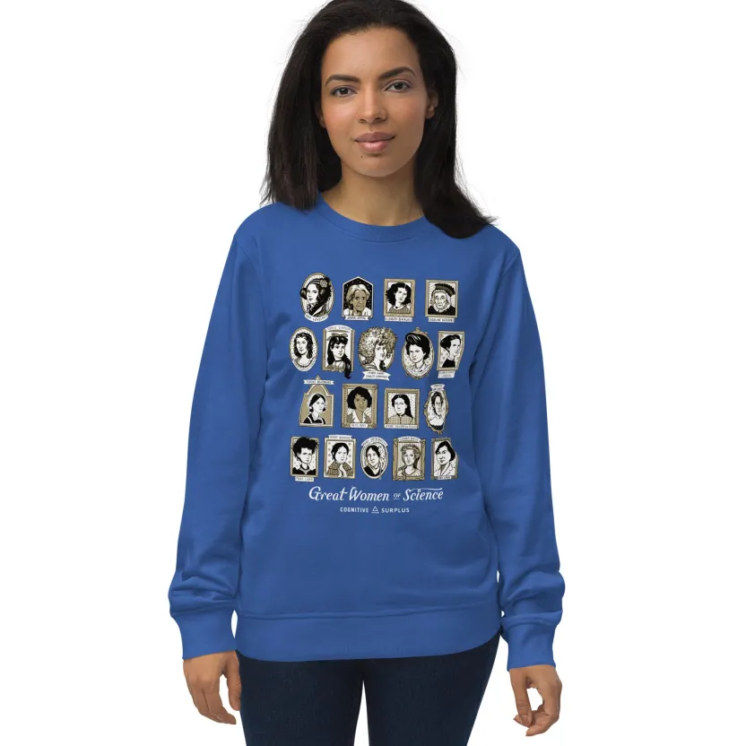 Cognitive Surplus Great Women of Science Sweatshirt - Organic* Sweatshirts