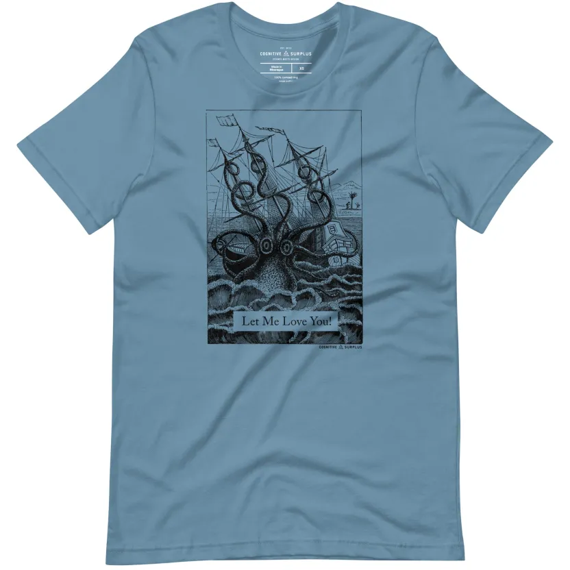 Cognitive Surplus Let Me Love You Kraken Graphic Tee* Unisex Graphic Tees | Marine Biology