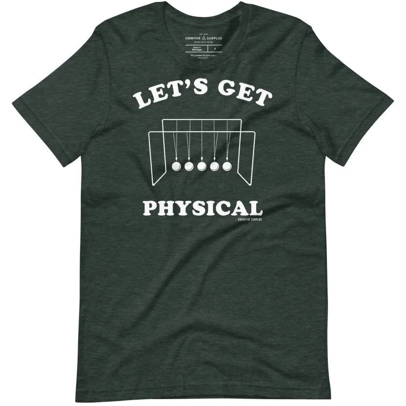 Cognitive Surplus Let's Get Physical Graphic Tee* Unisex Graphic Tees | Physics