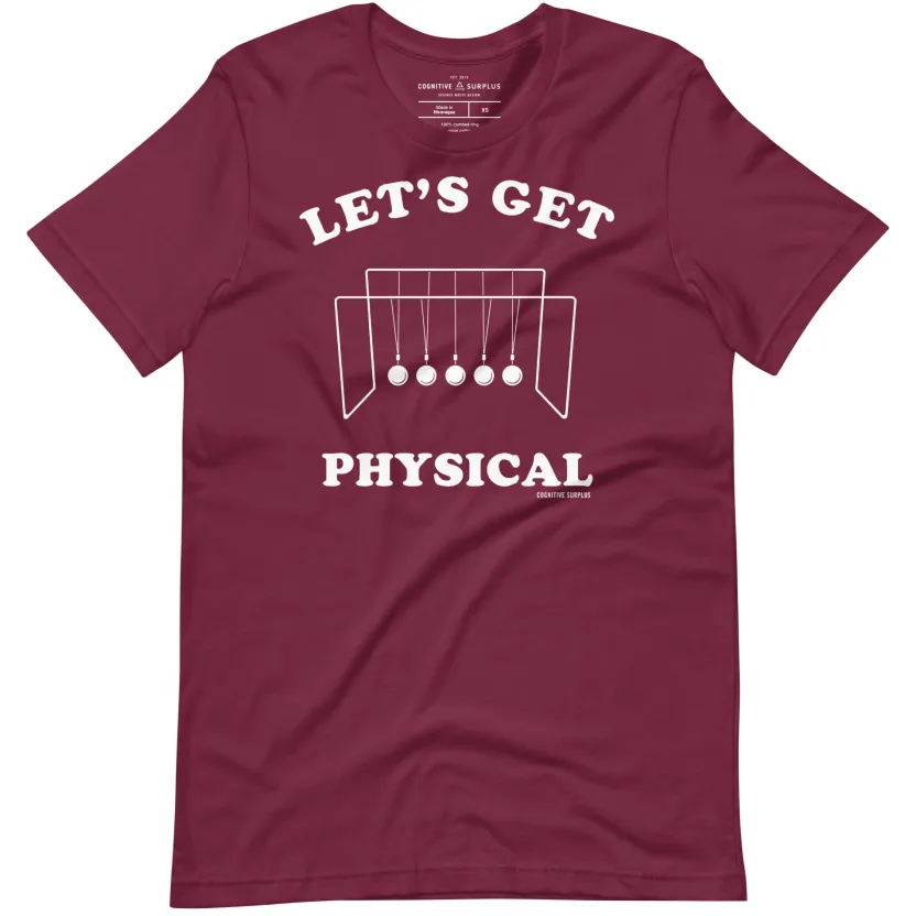 Cognitive Surplus Let's Get Physical Graphic Tee* Unisex Graphic Tees | Physics