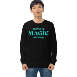 Cognitive Surplus Science is Magic Sweatshirt - Organic* Sweatshirts